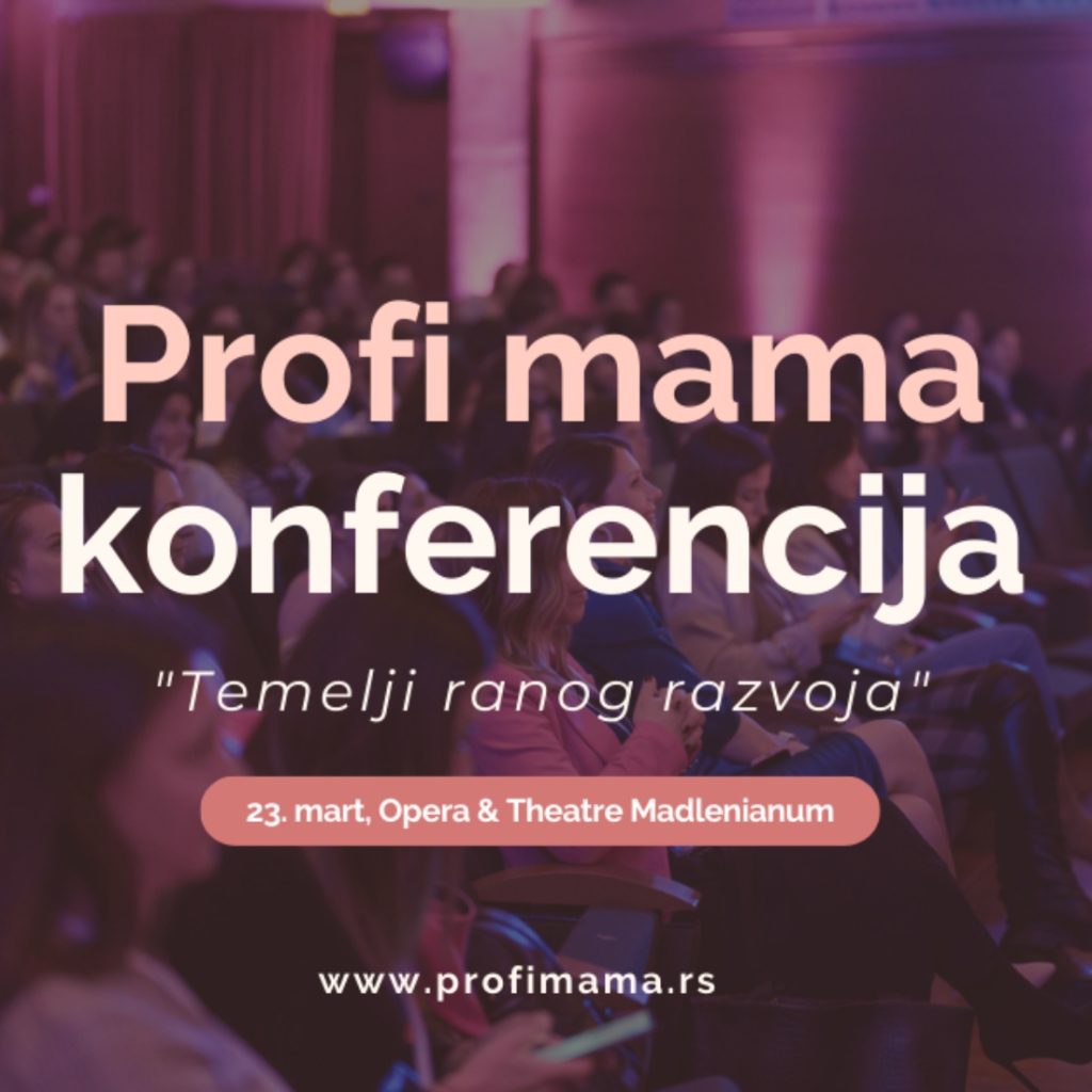 Profi mama, najveća konferencija o roditeljstvu u regionu: Temelji ranog razvoja Profi mama konferencija